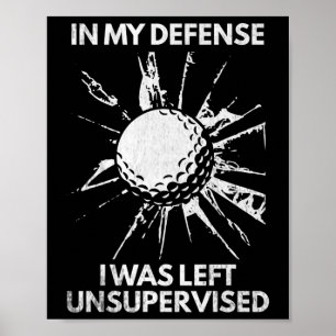 In My Defense I Was Left Unsupervised Broken Gl Go Poster