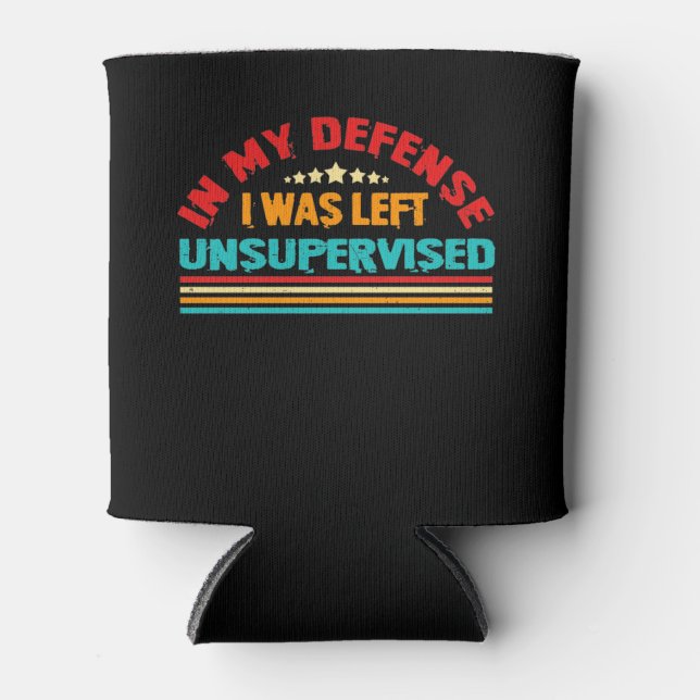 In my defense I was left unsupervised Can Cooler (Front)