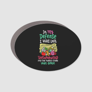 In My Defense I Was Left Unsupervised Car Magnet