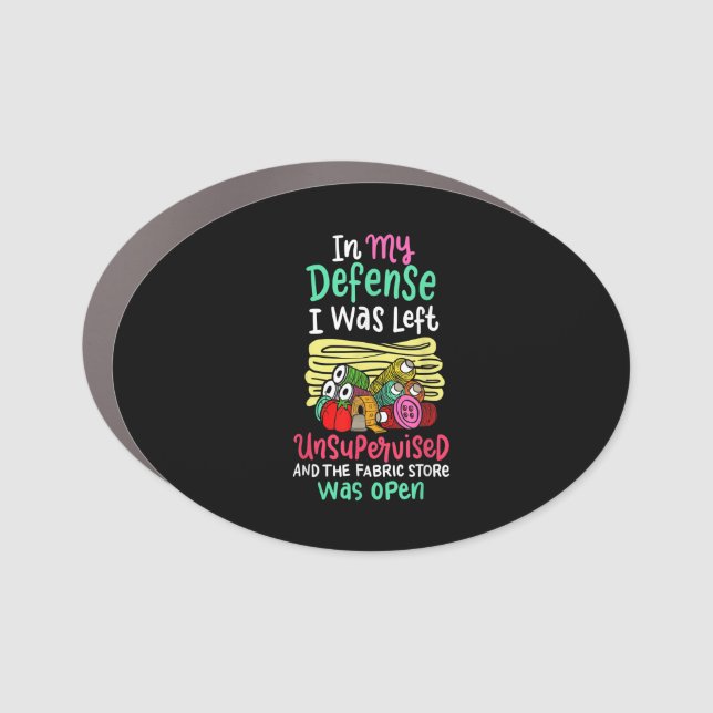 In My Defense I Was Left Unsupervised Car Magnet (Front)