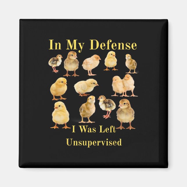 In My Defense I Was Left Unsupervised Chicken Math Magnet (Front)