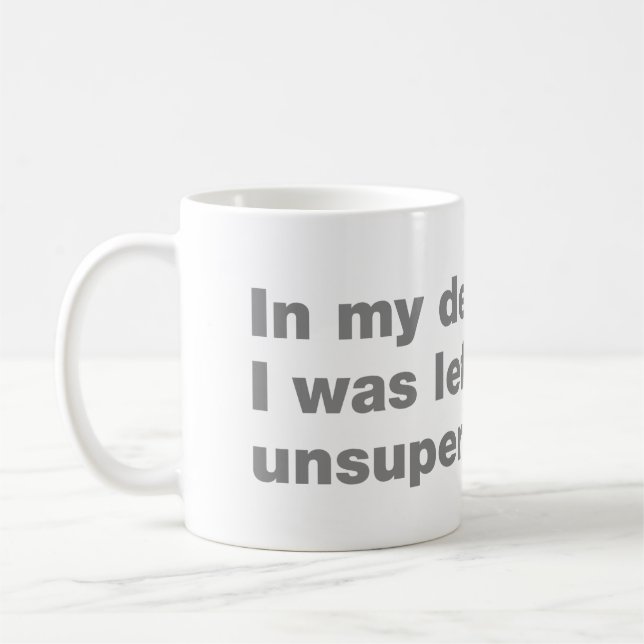 In my defense, I was left unsupervised Coffee Mug (Left)