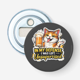 In My Defense, I Was Left Unsupervised – Funny Cat Bottle Opener