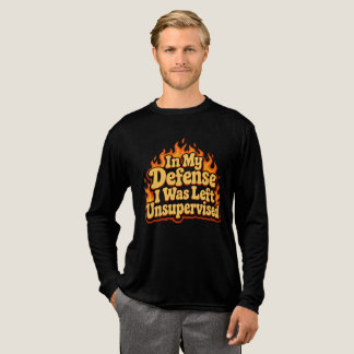 In My Defense I Was Left Unsupervised Funny Flame Tri-Blend Shirt