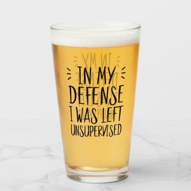 In my defense, I was left unsupervised Glass (Front Filled)