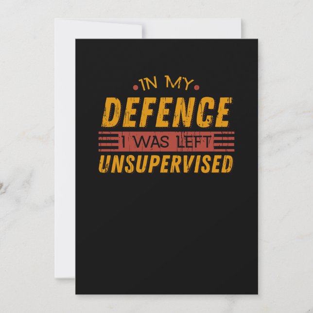 In My Defense, I Was Left Unsupervised Invitation (Front)