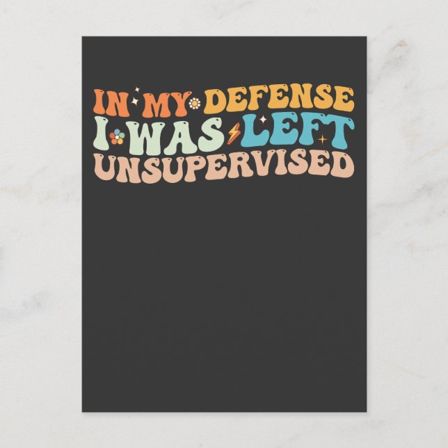 In My Defense I Was Left Unsupervised Invitation Postcard (Front)