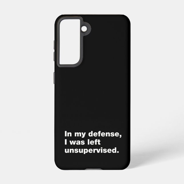 In my defense, I was left unsupervised Samsung Galaxy Case (Back)
