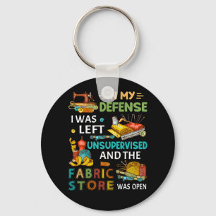 In My Defense I Was Left Unsupervised Sewing Gift Keychain