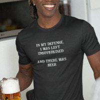 In My Defense Was Left Unsupervised There Was Beer