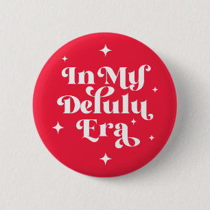 In My Delulu Era Button