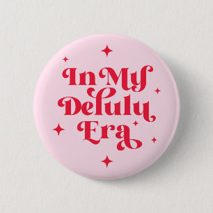 In My Delulu Era Button