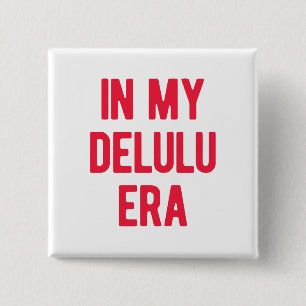 In My Delulu Era Button