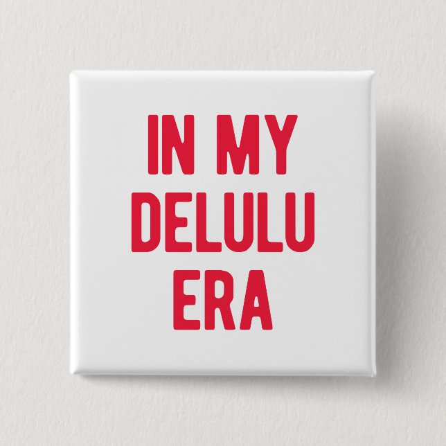 In My Delulu Era Button (Front)