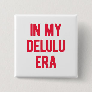 In My Delulu Era Button