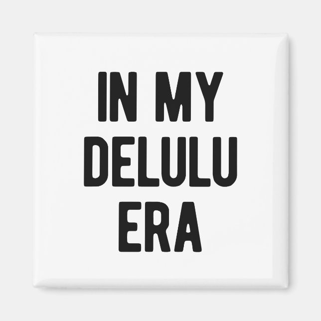 In My Delulu Era Magnet (Front)
