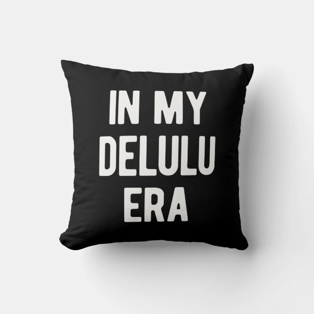 In My Delulu Era Throw Pillow (Front)