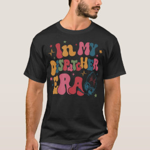 In My Dispatcher Era 911 Police Emergency Apprecia T-Shirt