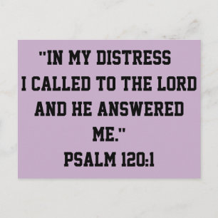 IN MY DISTRESS I CALLED TO THE LORD Psalm 120:1 Postcard