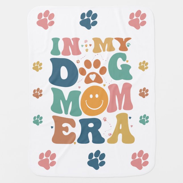 In My Dog Mom Era Baby Blanket (Front)