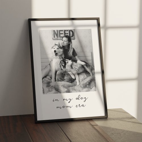 In My Dog Mom Era Pet Lovers Custom Keepsake Gift Poster