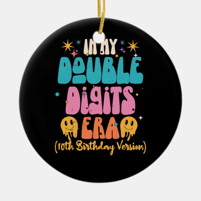 In My Double Digits Era 10Th Birthday Version Hall Ceramic Ornament (Front)