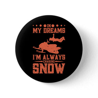 In My Dreams I'm Always Chasing Snow Snowshoeing S Button