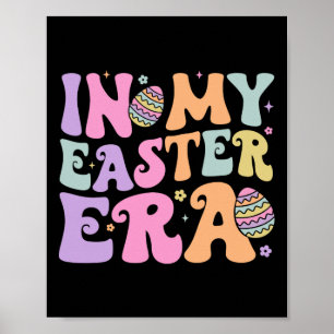 In My Easter Era Women Girls Kids Toddler Happy Et Poster