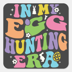 In My Egg Hunting Era: A Humorous Easter Delight Square Sticker