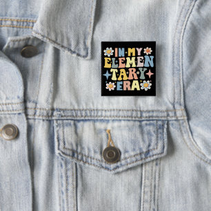 In My Elementary Era Button