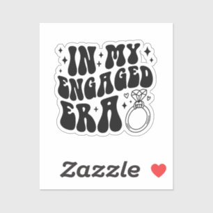 In My Engaged Era - Engagement Gift - New Bride Sticker