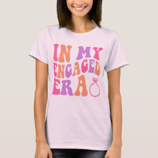 In my Engaged Era, Engagement T-Shirt
