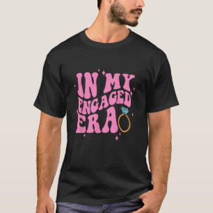 In My Engaged Era Groovy Retro Back To School Firs T-Shirt