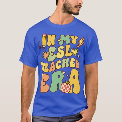 In My ESL Teacher Era T_Shirt