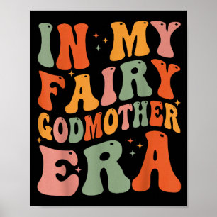 In my fairy godmother era godmother mother's day poster