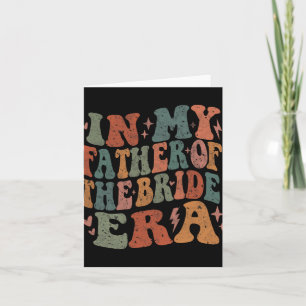 In My Father Of The Bride Era Wedding Marriage Bri Card