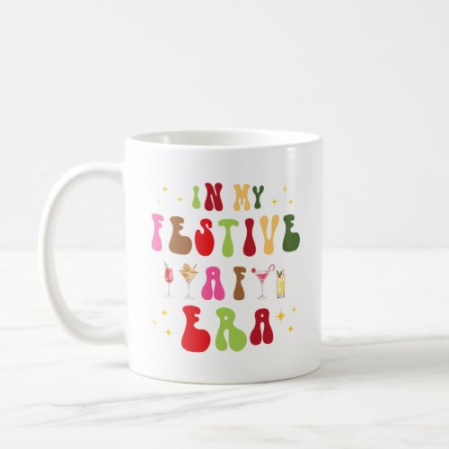 In My Festive AF Era Sassy Holiday Christmas  Coffee Mug