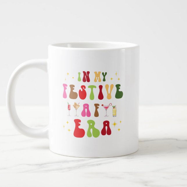 In My Festive AF Era Sassy Holiday Christmas  Giant Coffee Mug (Left)