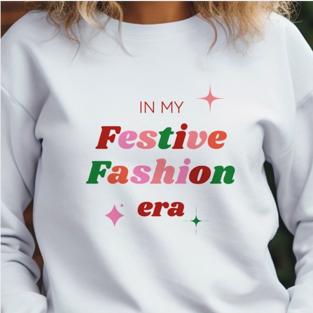 In My Festive Fashion Era Elegant Fun Holiday Sweatshirt (Creator Uploaded)