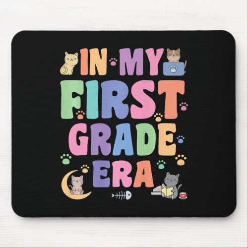 In My First Grade Era 1st Grader Back To School Te Mouse Pad