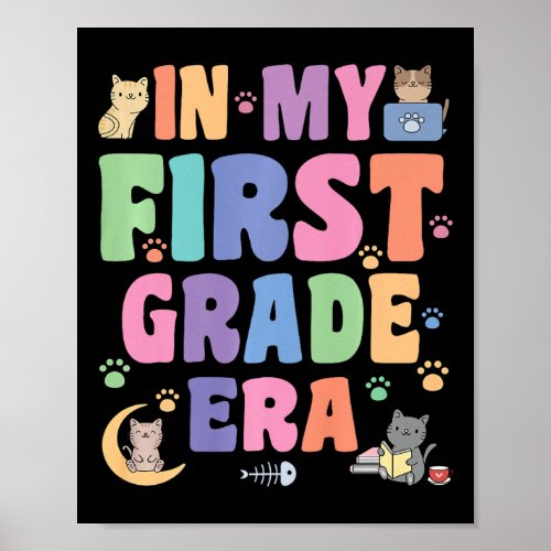 In My First Grade Era 1st Grader Back To School Te Poster