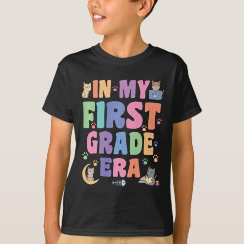 In My First Grade Era 1st Grader Back To School Te T_Shirt