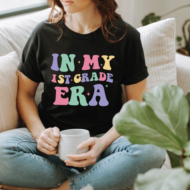In my First Grade era  T-Shirt (Creator Uploaded)