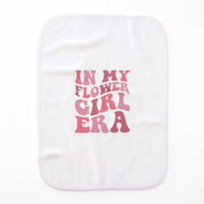 In My Flower Girl Era Baby Burp Cloth