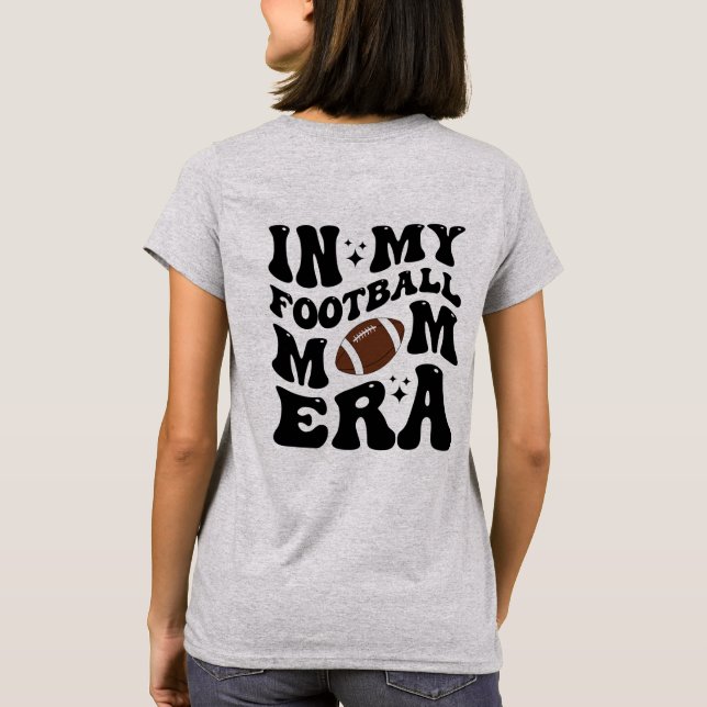 In My Football Mom Era, Football Mom T-Shirt (Back)