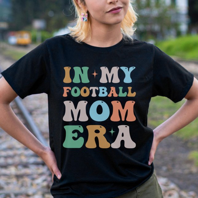 In My Football Mom Era Groovy Retro T-Shirt (Creator Uploaded)