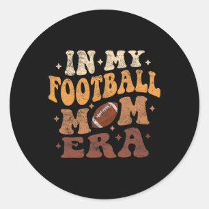 In My Footbyll Mom Era Funny Footbyll Mom Player M Classic Round Sticker