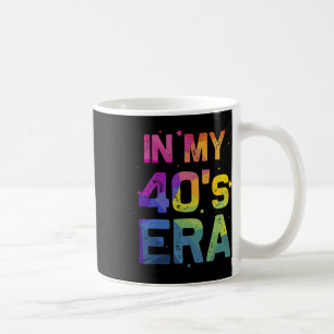In My Forties Era Cool 40th Birthday Funny 40's Wo Coffee Mug