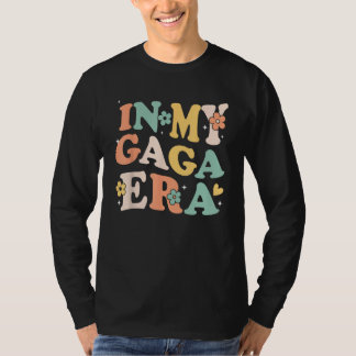 In My Gaga Era Funny Sarcastic Groovy Retro Mother T-Shirt