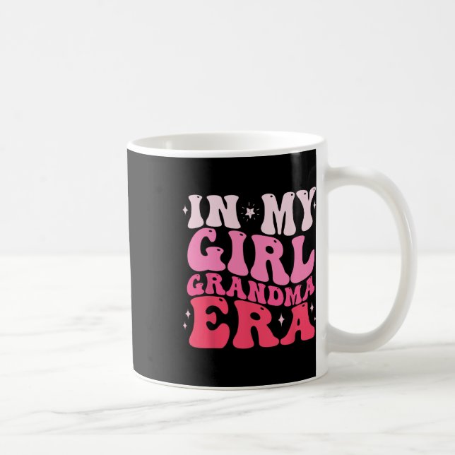 In My Girl Grandma Era Funny Grandma Gifts From Gr Coffee Mug (Right)
